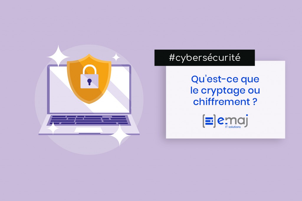 Qu’est-ce que le cryptage ou chiffrement ?