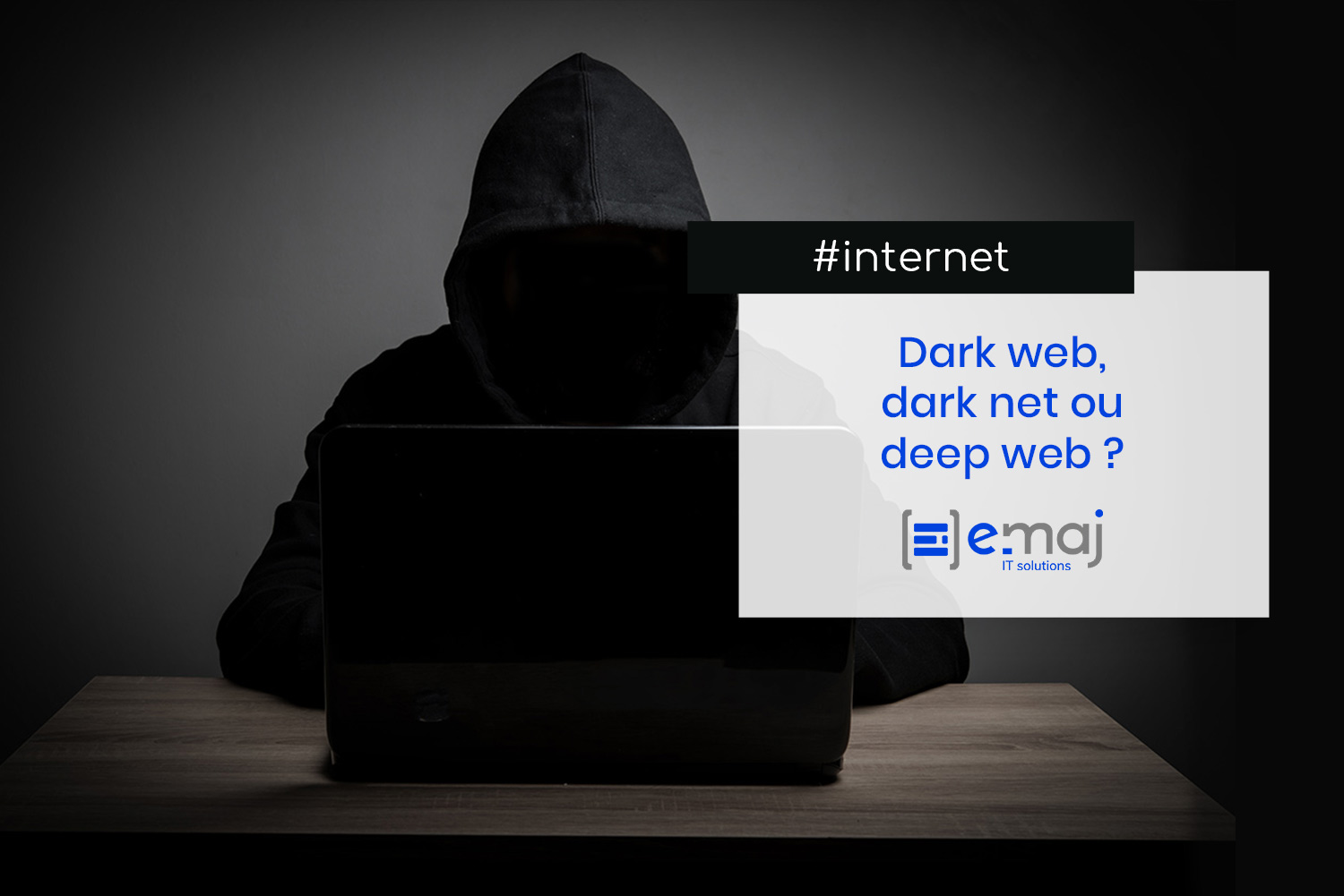 Quelle est la différence entre le dark web, le dark net et le deep web ?